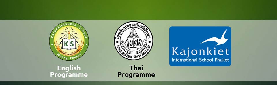 Kajonkietsuksa School Thailand Education Ministry Accredited International School Phuket Thailand