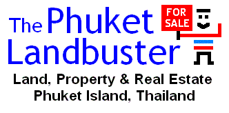 The Phuket Landbuster is your local agent for buying and selling Property & Real Estate on Phuket Island